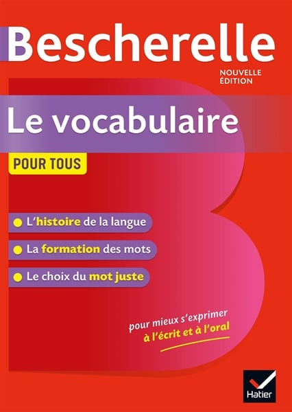 Bescherelle Le Vocabulaire Pour Tous - Ouvrage De Reference Sur Le Lexique Francais