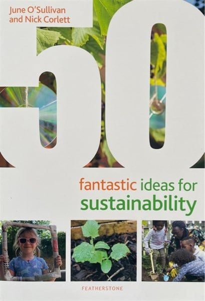 50 Fantastic Ideas for Sustainability - Sách Giáo Dục Môi Trường Cho Trẻ - Bloomsbury Education - Hình ảnh sản phẩm