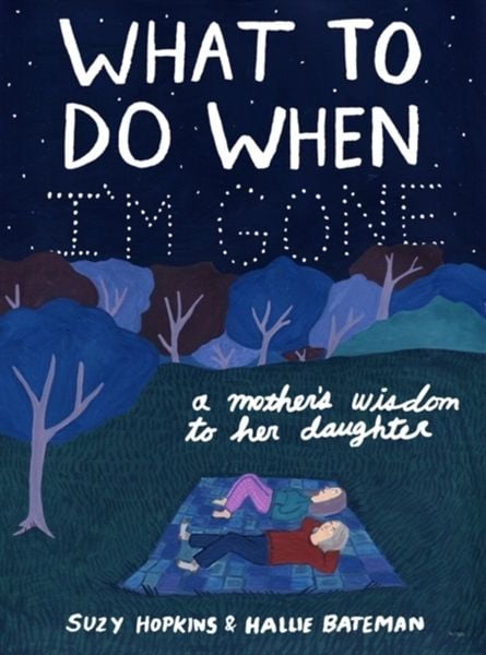 What To Do When I'M Gone - Sách Ngoại Văn - Bloomsbury - Hình ảnh sản phẩm