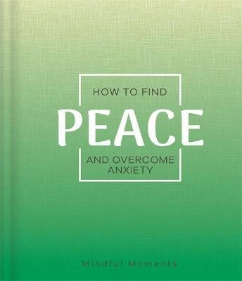 How To Find Peace And Overcome Anxiety