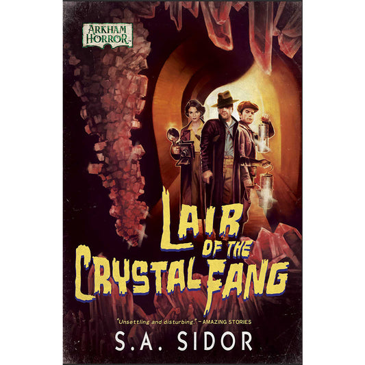 Lair of the Crystal Fang - An Arkham Horror Novel by S. A. Sidor