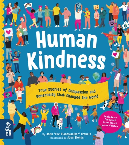 Human Kindness: True Stories Of Compassion And Generosity That Changed The World (Sept)