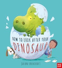 HOW TO LOOK AFTER YOUR DINOSAUR