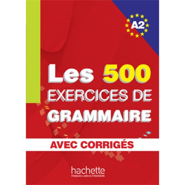 Les 500 exercices de Grammaire A2 - livre + corrigés intégrés