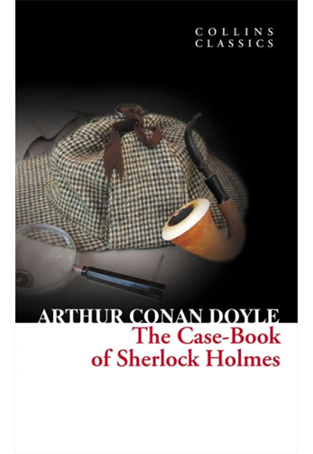 The Case-book of Sherlock Holmes (Collins Classics)