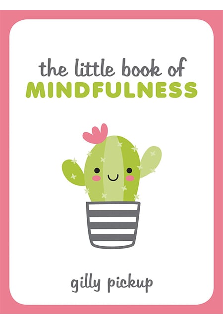 The Little Book Of Mindfulness