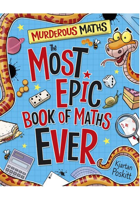 Murderous Maths: The Most Epic Book Of Maths EVER