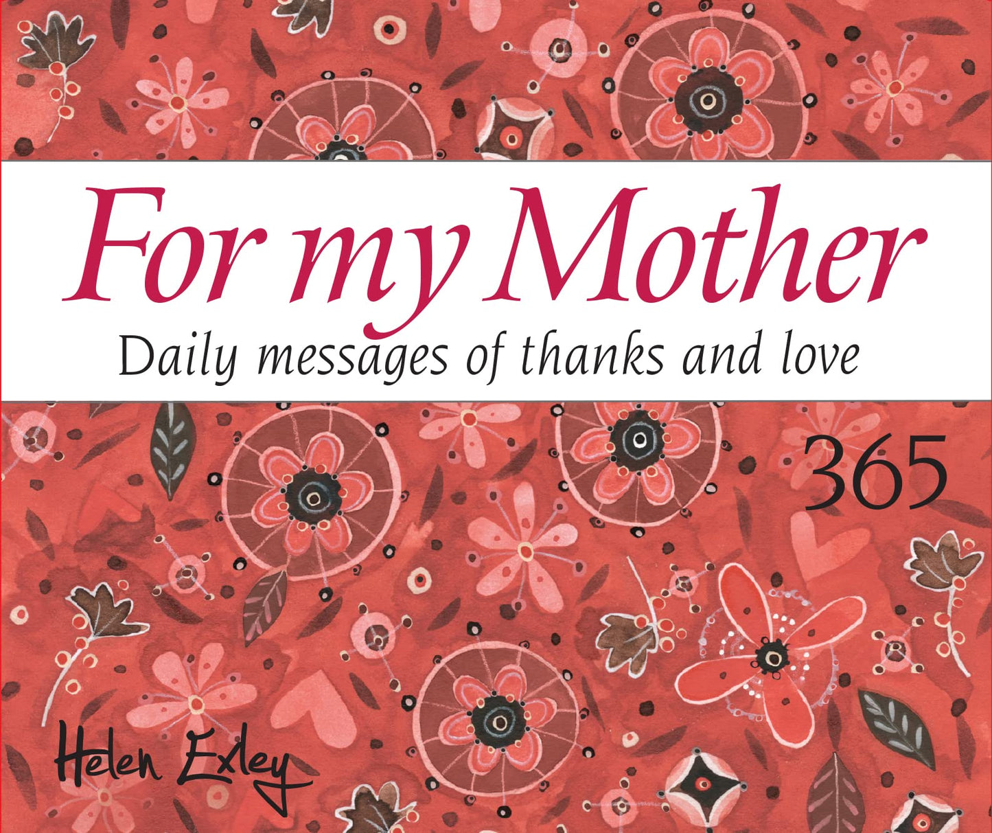 365 For My Mother: Daily messages of thanks and love (365 Great Days)