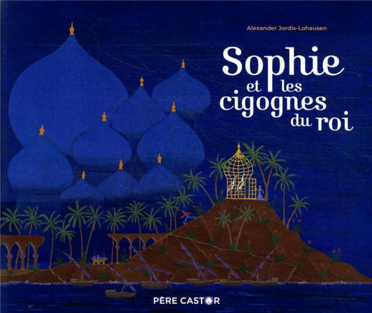Sophie Et Les Cigognes Du Roi