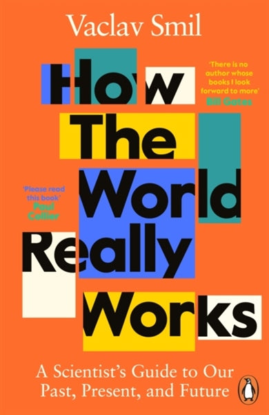 How The World Really Works: The Science Behind How We Got Here And Where We'Re Going