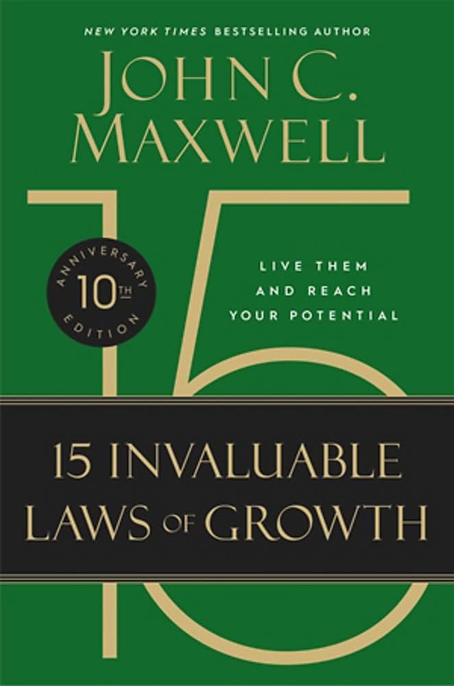 The 15 Invaluable Laws Of Growth (10Th Anniversary Edition)