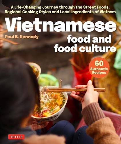 Vietnamese Food and Food Culture - Sách Nấu Ăn & Văn Hóa Ẩm Thực - Paul B Kennedy - Hình ảnh sản phẩm