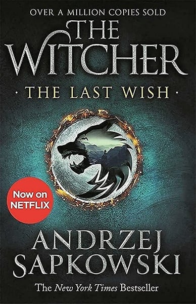 The Last Wish : Introducing The Witcher - Now A Major Netflix Show