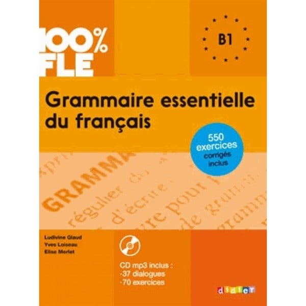 100% FLE - Grammaire essentielle du français B1 avec CD (kèm CD)