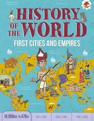 History of the World The First Cities and Empires