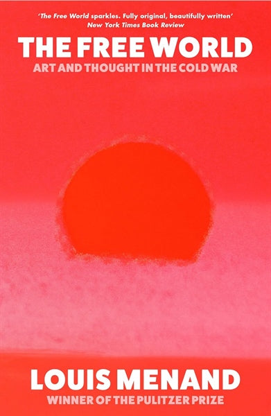 The Free World: Art And Thought In The Cold War
