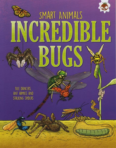 SMART ANIMALS - INCREDIBLE BUGS