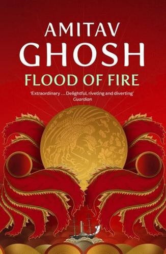 Flood Of Fire: Ibis Trilogy Book 3