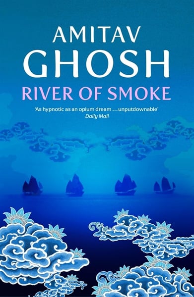 River Of Smoke: Ibis Trilogy Book 2