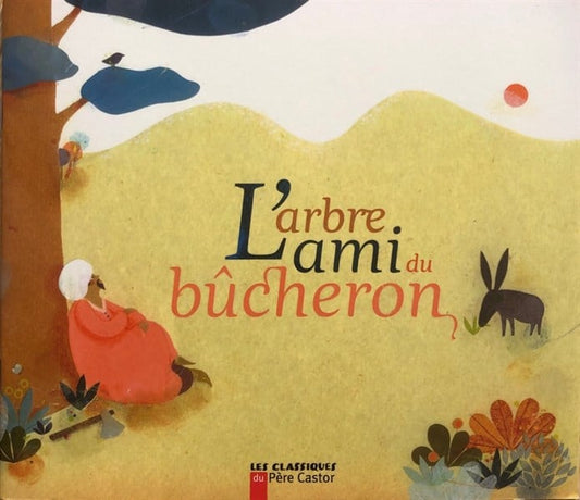 L'Arbre ami du bûcheron - Người bạn cây của tiều phu