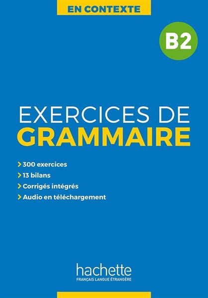 En Contexte - Exercices De Grammaire B2 - Bai Tap Ngu Phap Tieng Phap B2 (Kem Audio + Loi Giai)