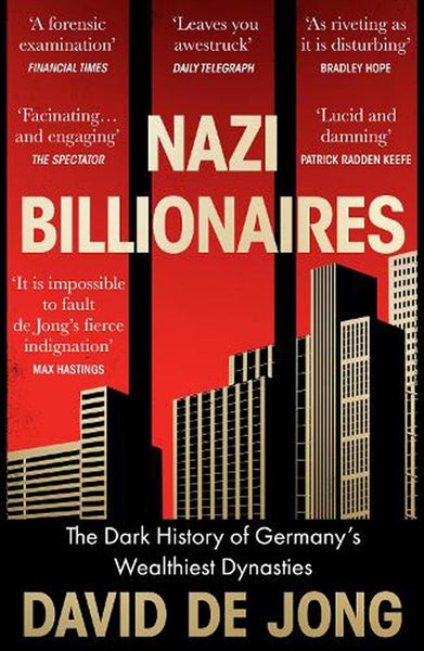 Nazi Billionaires: The Dark History Of Germany’S Wealthiest Dynasties