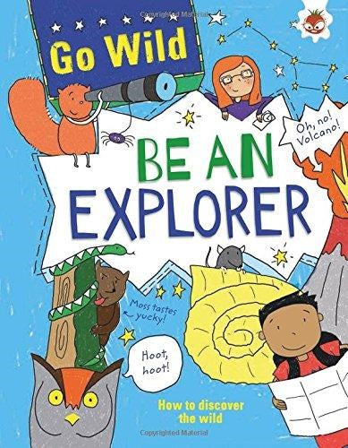 GO WILD - BE AN EXPLORER