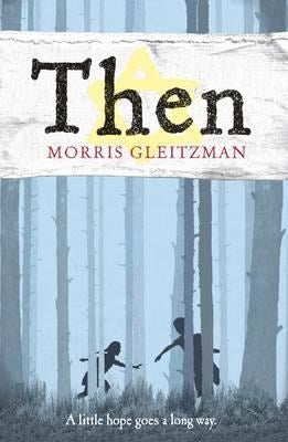 Morris Gleitzman: Then