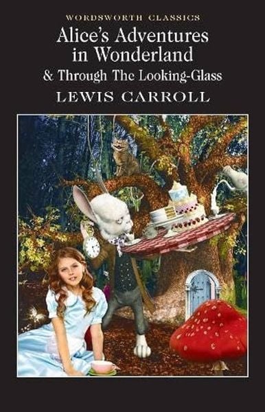 Alice's Adventures In Wonderland & Through The Looking Glass - Sách Tiếng Anh Kinh Điển - Lewis Carroll - Hình ảnh sản phẩm