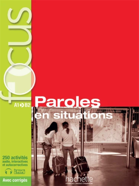 Focus : Paroles En Situation + Cd Audio + Corriges + Parcours Digital - Focus : Paroles En Situation
