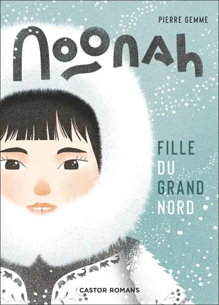 Noonah, Fille Du Grand Nord