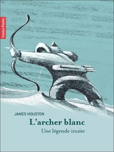 L'Archer Blanc - Une Legende Inuite