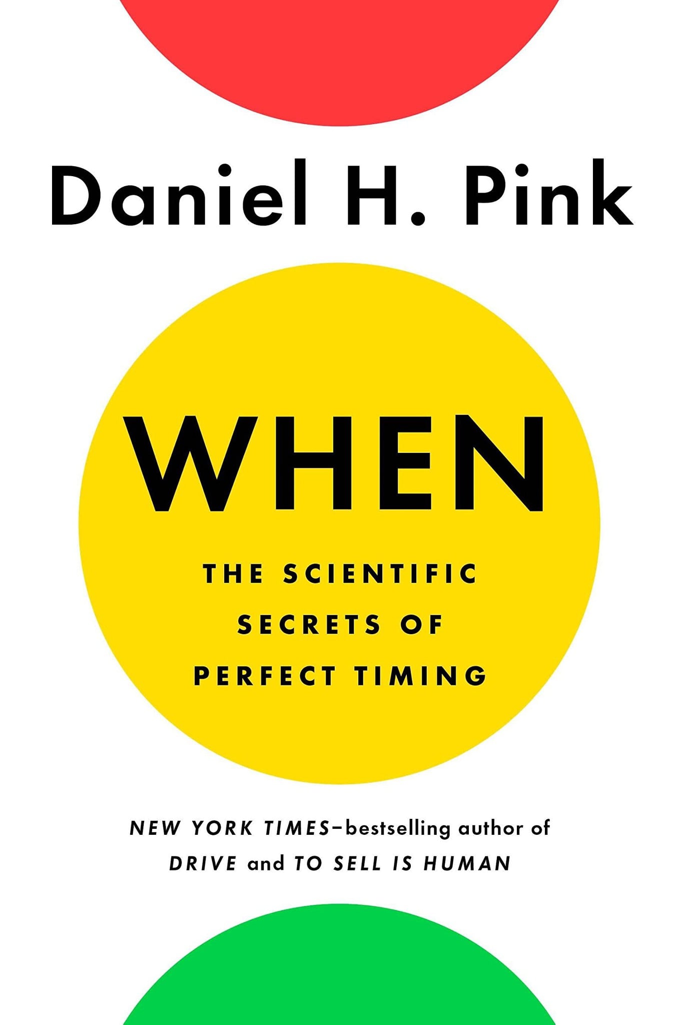 When: The Scientific Secrets Of Perfect Timing