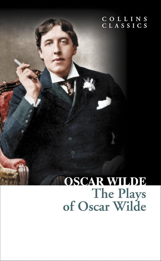 The Plays Of Oscar Wilde