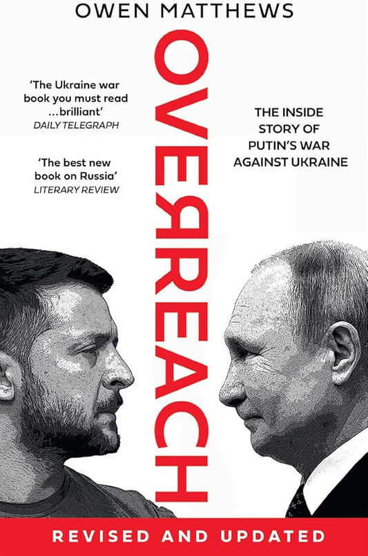 Overreach: The Inside Story Of Putin’S War Against Ukraine