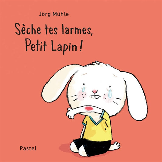 Seche Tes Larmes, Petit Lapin !