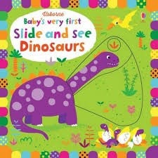 Baby's Very First SLIDE SEE DINOSAURS