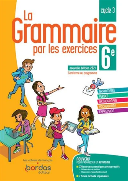 La Grammaire Par Les Exercices 6E 2021 - Cahier De L'Eleve
