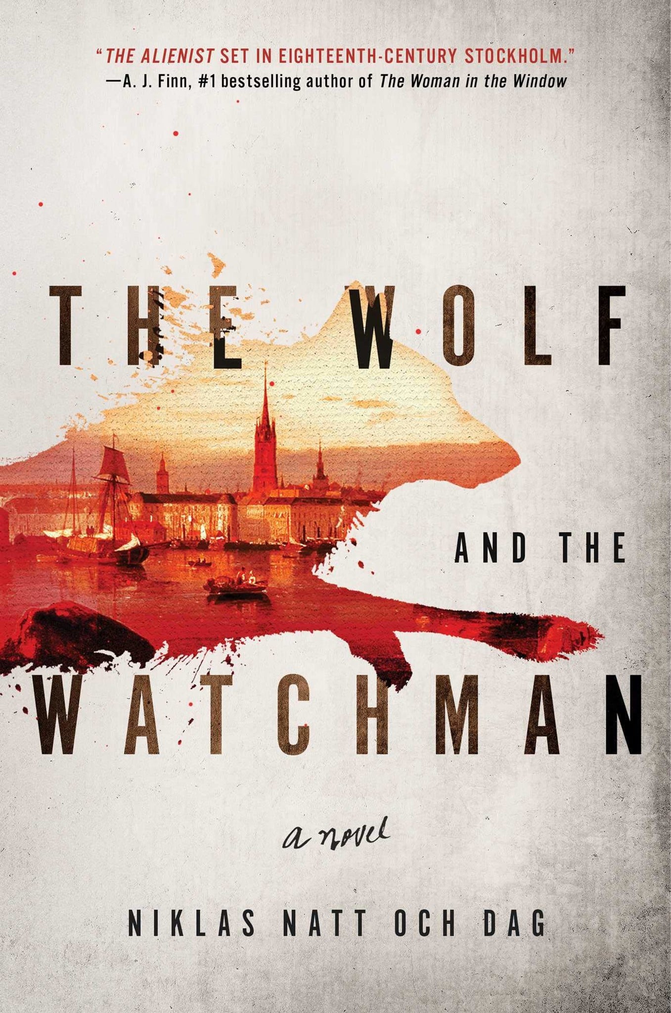 The Wolf And The Watchman: A Novel