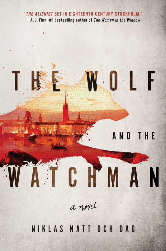 The Wolf And The Watchman: A Novel