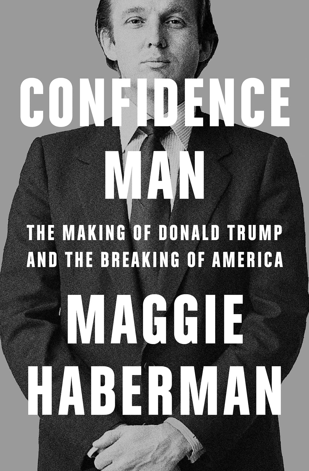 Confidence Man: The Making Of Donald Trump And The Breaking Of America [Airside, Export, Ie-Only]