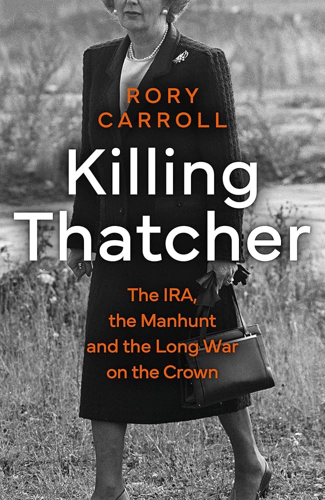 Killing Thatcher: The Ira, The Manhunt And The Long War On The Crown [Airside, Export, Ie-Only]