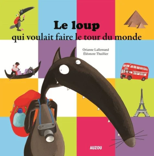 Le Loup Qui Voulait Faire Le Tour Du Monde (Coll. Mes Ptits Albums)