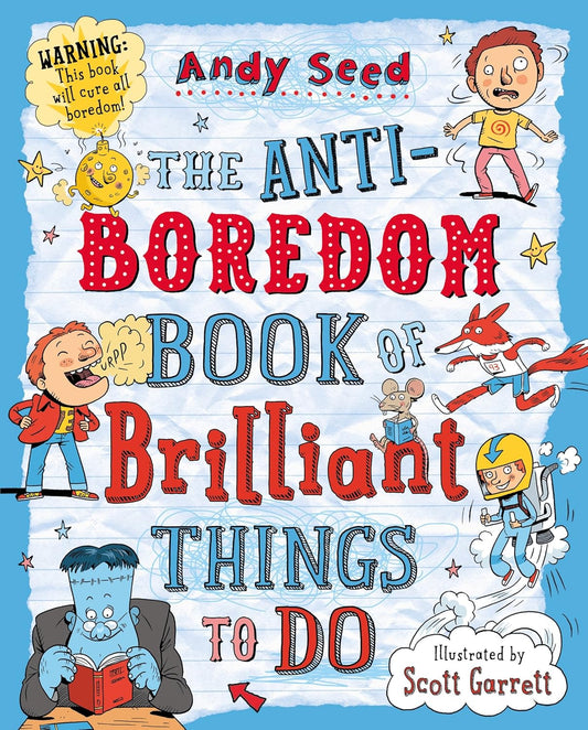 The Anti-Boredom Book Of Brilliant Things To Do
