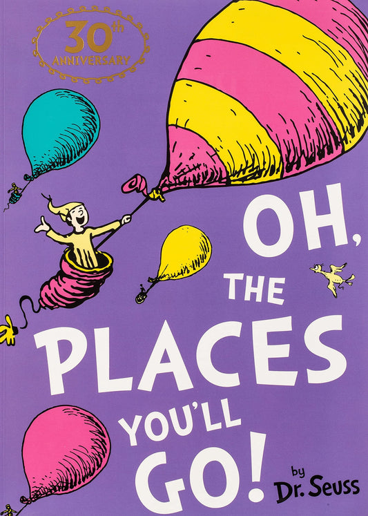 Oh, The Places You'll Go!