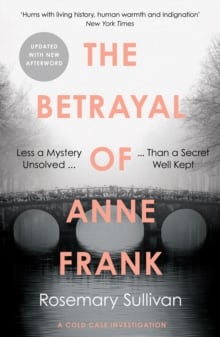 THE BETRAYAL OF ANNE FRANK: A Cold Case Investigation