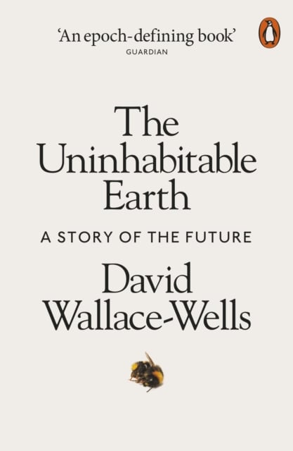The Uninhabitable Earth: Life After Warming