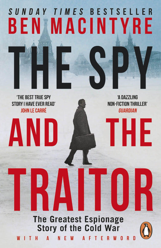 The Spy and the Traitor : The Greatest Espionage Story of the Cold War