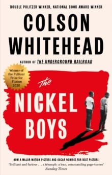 The Nickel Boys : Now a major motion picture and Oscar nominee for Best Picture and Best Adapted Screenplay