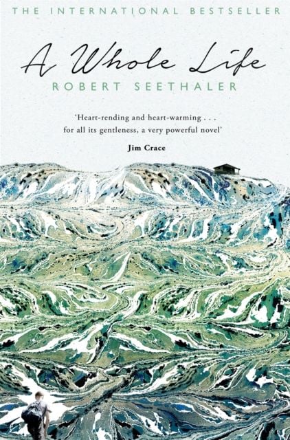 A Whole Life - Sách Tiểu thuyết Đương đại - Robert Seethaler - Hình ảnh sản phẩm